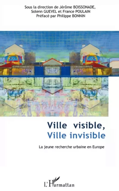 Ville visible, ville invisible - France Poulain, Solenn Guevel, Jérôme Boissonade - Editions L'Harmattan