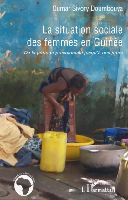 La situation sociale des femmes en Guinée - Oumar Sivory Doumbouya - Editions L'Harmattan