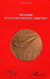 Mémoire d'un scientifique chrétien