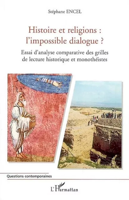 Histoire et religions : l'impossible dialogue ? - Stéphane Encel - Editions L'Harmattan