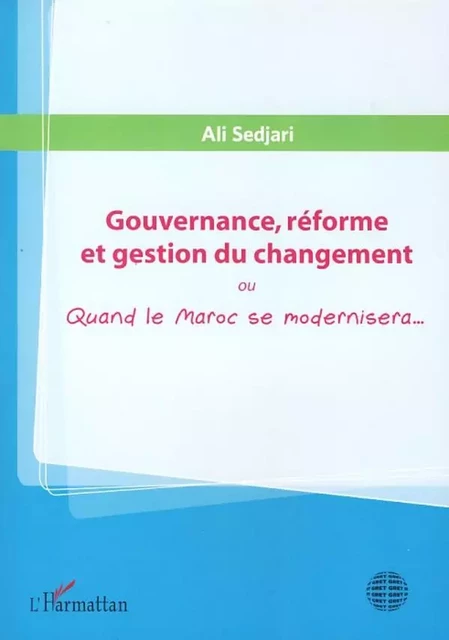 Gouvernance, réforme et gestion du changement - Ali Sedjari - Editions L'Harmattan