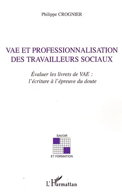 Vae et professionnalisation des travailleurs sociaux - Philippe Crognier - Editions L'Harmattan