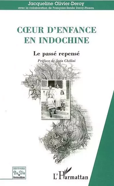 Cur d'enfance en Indochine - Jacqueline Olivier-Deroy, Françoise Deroy-Pineau - Editions L'Harmattan