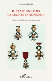 Il était une fois la Légion d'honneur