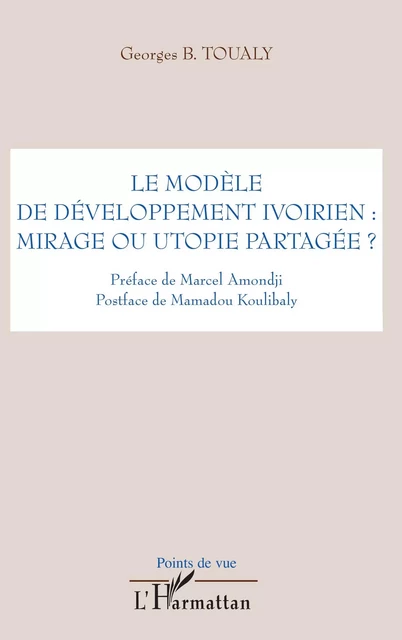 Le modèle de développement ivoirien : mirage ou utopie parta - Georges Toualy - Editions L'Harmattan