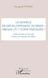 Le modèle de développement ivoirien : mirage ou utopie parta