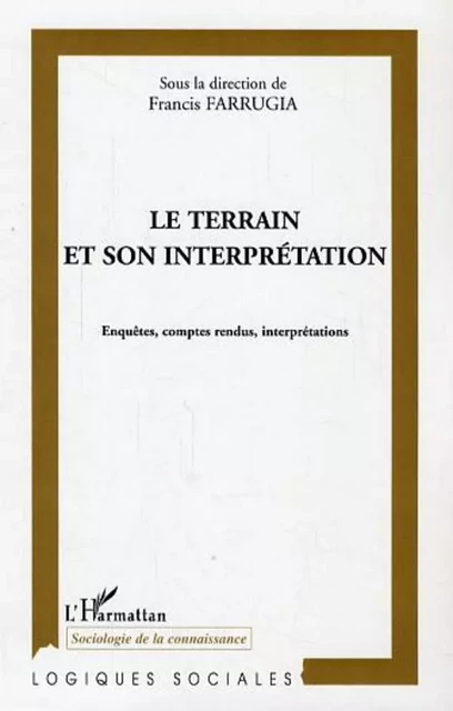 Le terrain et son interprétation - Francis Farrugia - Editions L'Harmattan