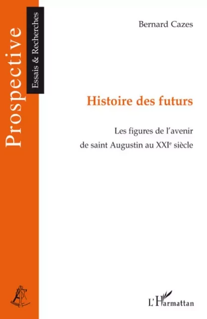 Histoire des futurs - Bernard Cazes - Editions L'Harmattan