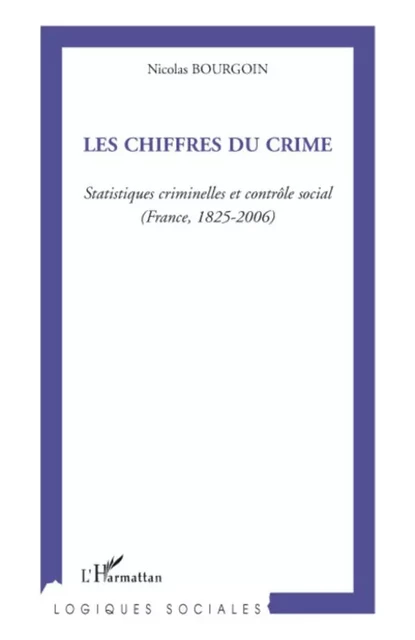 Les chiffres du crime - Nicolas BOURGOIN - Editions L'Harmattan