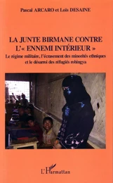 La junte birmane contre "l'ennemi intérieur"