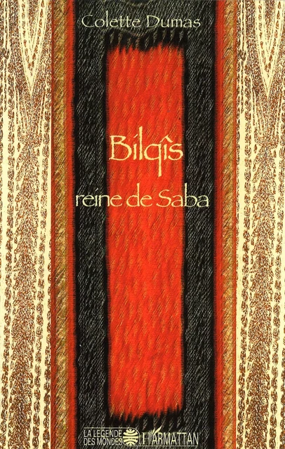 Bilqîs reine de Saba - Colette Dumas - Editions L'Harmattan