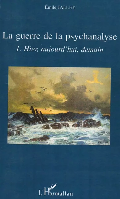 La guerre de la psychanalyse - Emile Jalley - Editions L'Harmattan