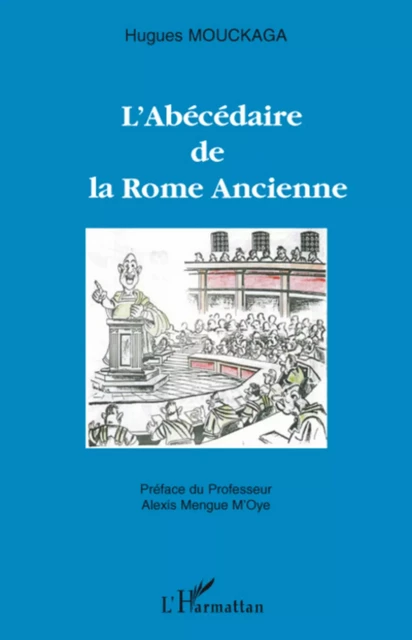 L'abécédaire de la Rome Ancienne - Hugues Mouckaga - Editions L'Harmattan