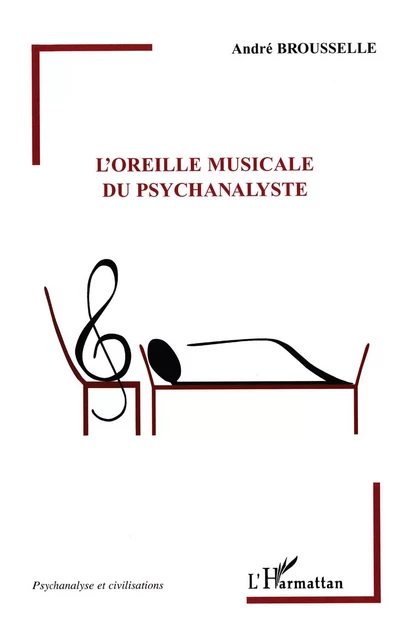 L'oreille musicale du psychanalyste - André Brousselle - Editions L'Harmattan