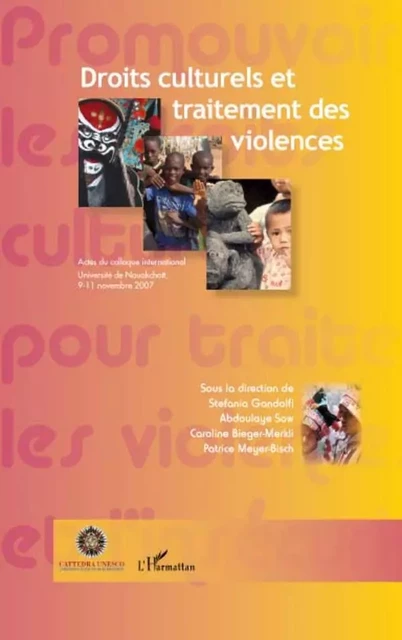 Droits culturels et traitement des violences - Caroline Bieger-Merkli, Abdoulaye Sow, Stefania Gandolfi, Patrice Meyer-Bisch - Editions L'Harmattan