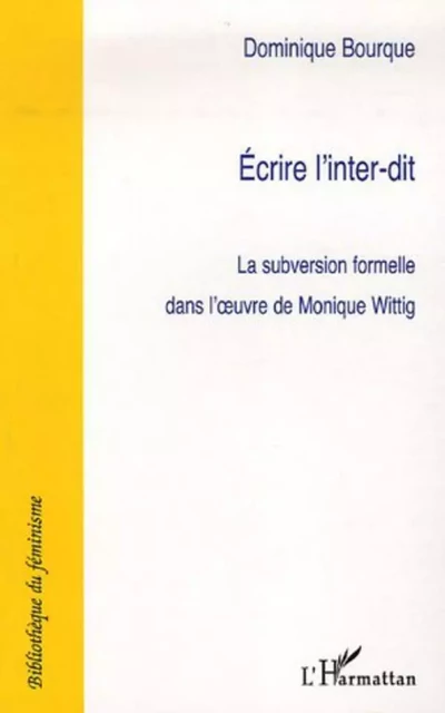 Ecrire l'inter-dit - Dominique Bourque - Editions L'Harmattan