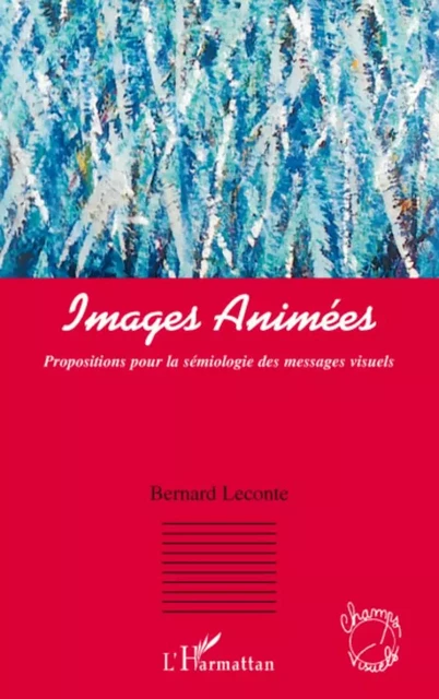 Images animées - Bernard Leconte - Editions L'Harmattan