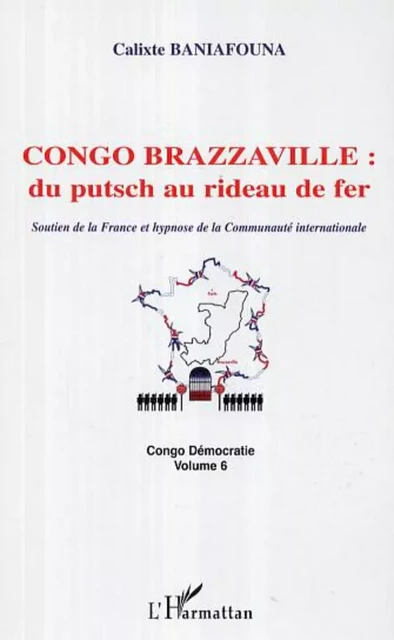 Congo-Brazzaville : du putsch au rideau de fer - Calixte Baniafouna - Editions L'Harmattan