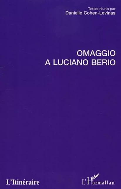 Omaggio a Luciano Berio - Danielle Cohen-Levinas - Editions L'Harmattan