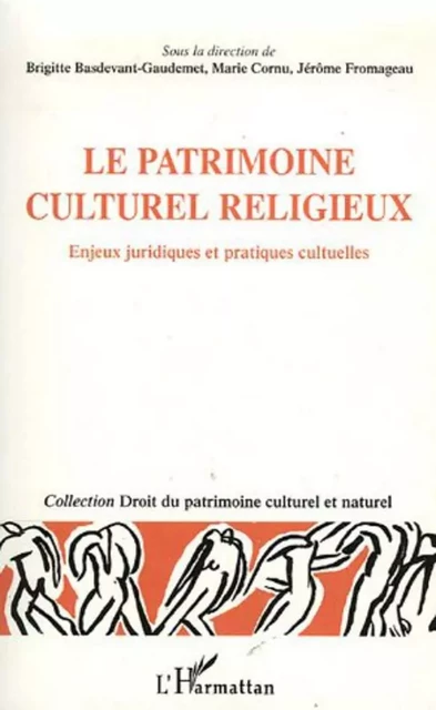 Le patrimoine culturel religieux - Brigitte Basdevant-Gaudemet, Jérome Fromageau, Marie Cornu - Editions L'Harmattan