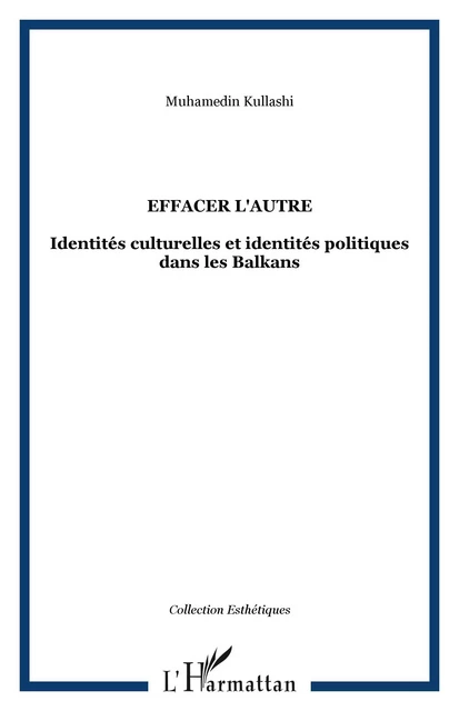 Effacer l'autre - Muhamedin Kullashi - Editions L'Harmattan