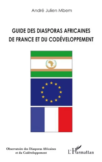 Guide des diasporas africaines de France et du codéveloppement - André Julien Mbem - Editions L'Harmattan