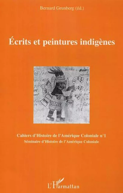 Ecrits et peintures indigènes -  Grunberg bernard - Editions L'Harmattan