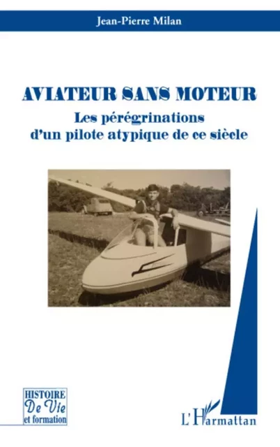 Aviateur sans moteur - Jean-Pierre Milan - Editions L'Harmattan