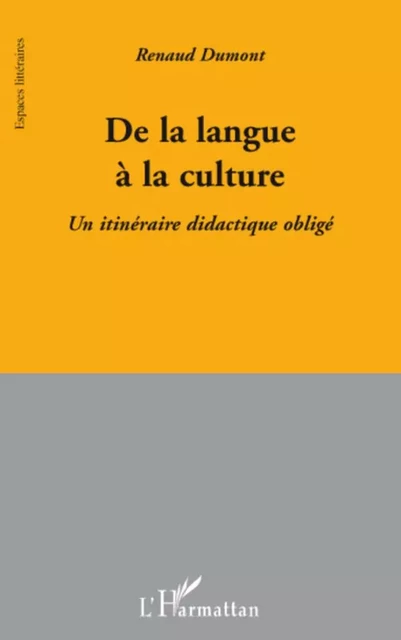 De la langue à la culture - Renaud Dumont - Editions L'Harmattan