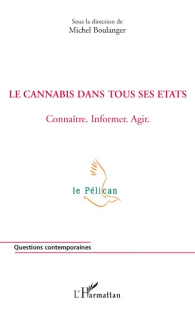 Le cannabis dans tous ses états - Denis Richard, Jean-Michel Delile, Dominique Charvet, Michel Boulanger - Editions L'Harmattan