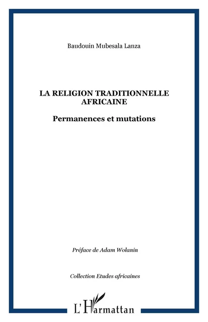 La religion traditionnelle africaine - Baudoin Mubesala Lanza - Editions L'Harmattan