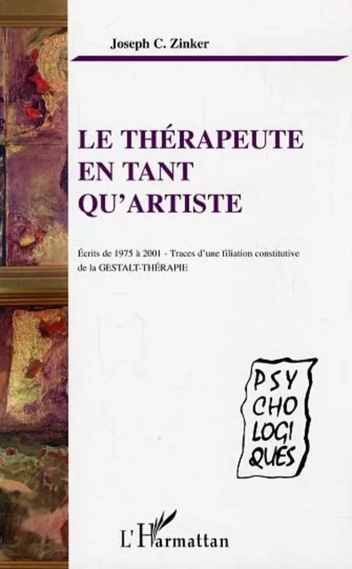 Le thérapeute en tant qu'artiste - Joseph C. Zinker - Editions L'Harmattan