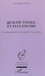 Qualité totale, et plus encore