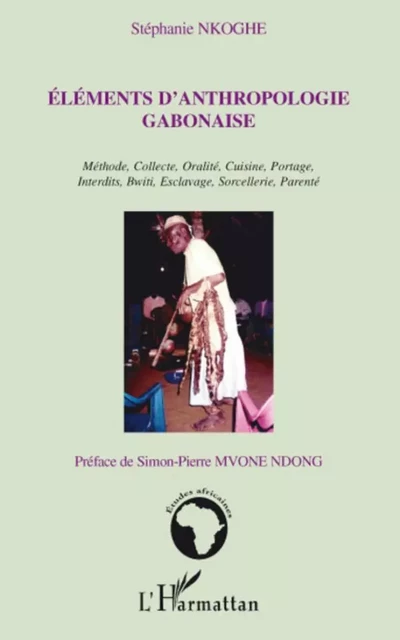 Eléments d'anthropologie gabonaise - Stéphanie Nkoghe - Editions L'Harmattan