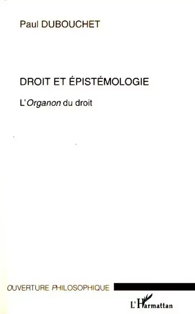 Droit et épistémologie - Paul Dubouchet - Editions L'Harmattan