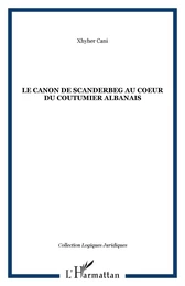 Le Canon de Scanderbeg au coeur du coutumier albanais