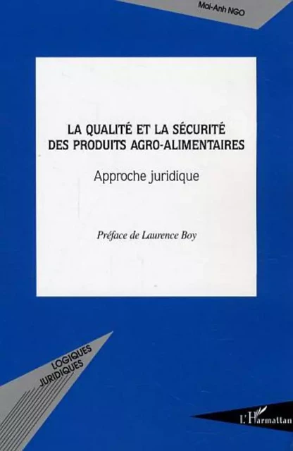 La qualité et la sécurité des produits agro-alimentaires - Mai-Anh Ngo - Editions L'Harmattan