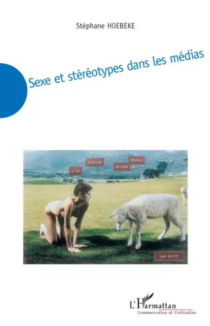 Sexe et stéréotypes dans les médias - Stéphane Hoebeke - Editions L'Harmattan