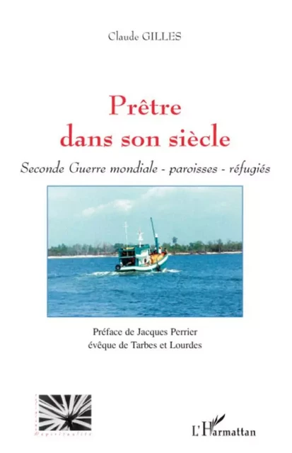 Prêtre dans son siècle - Claude Gilles - Editions L'Harmattan