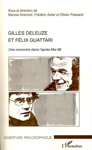 Gilles Deleuze et Félix Guattari -  Antonioli manola - Editions L'Harmattan