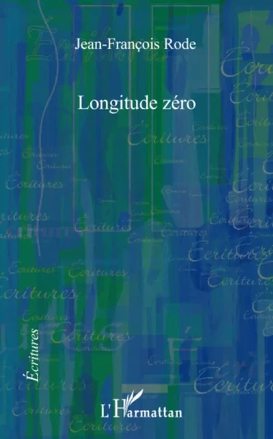 Longitude zéro - Jean-François Rode - Editions L'Harmattan