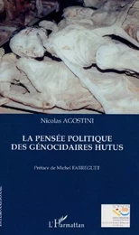 La pensée politique des génocidaires hutus