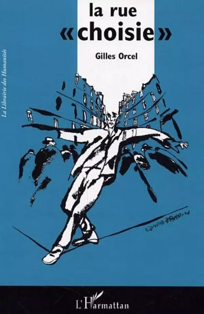 La rue choisie - Gilles Orcel - Editions L'Harmattan