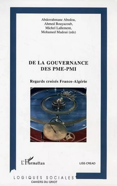 De la gouvernance des PME-PMI - Michel Lallement, Mohamed Madoui, Ahmed Bouyacoub, Abderrahmane Abedou - Editions L'Harmattan