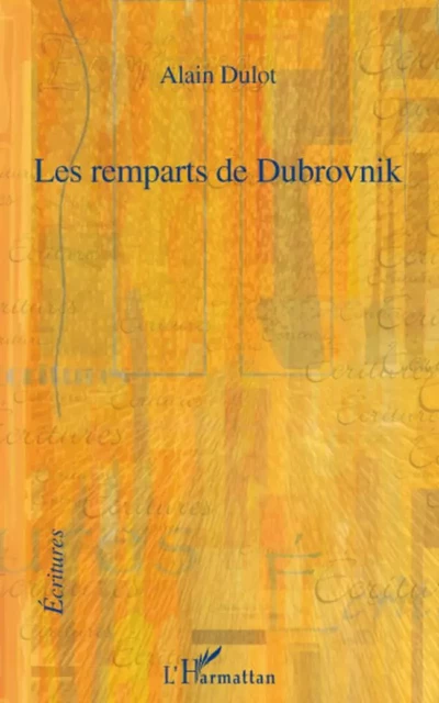 Les remparts de Dubrovnik - Alain Dulot - Editions L'Harmattan