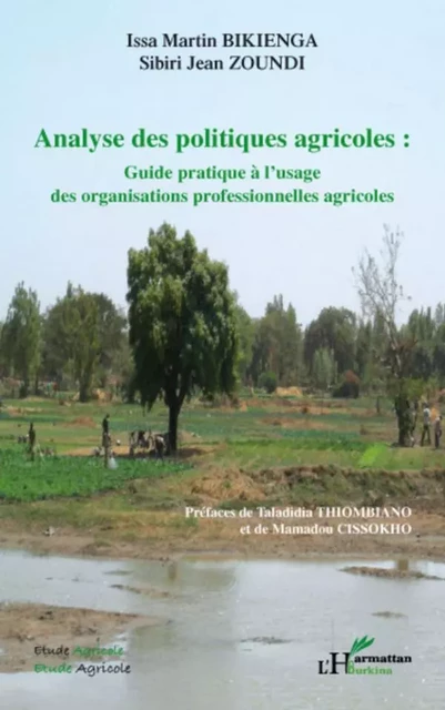 Analyse des politiques agricoles - Sibiri Jean Zoundi, Issa Martin Bikienga - Editions L'Harmattan