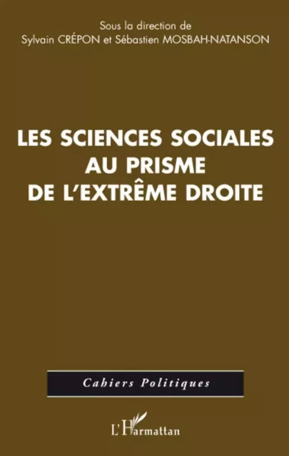 Les sciences sociales au prisme de l'extrême droite - Sébastien Mosbah-Natanson, Sylvain Crépon - Editions L'Harmattan