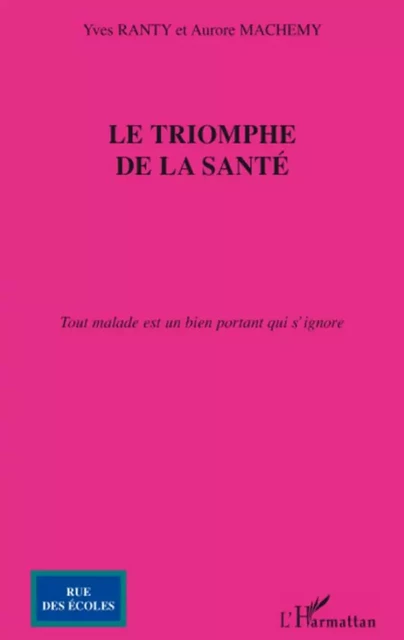 Le triomphe de la santé - Aurore Machemy, Yves Ranty - Editions L'Harmattan