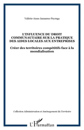 L'influence du droit communautaire sur la pratique des aides locales aux entreprises