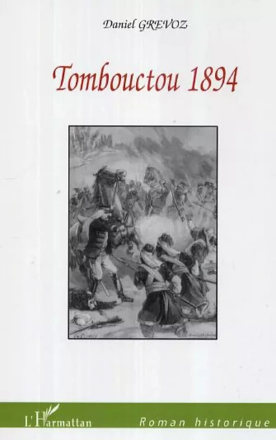 Tombouctou 1894 - Daniel Grévoz - Editions L'Harmattan